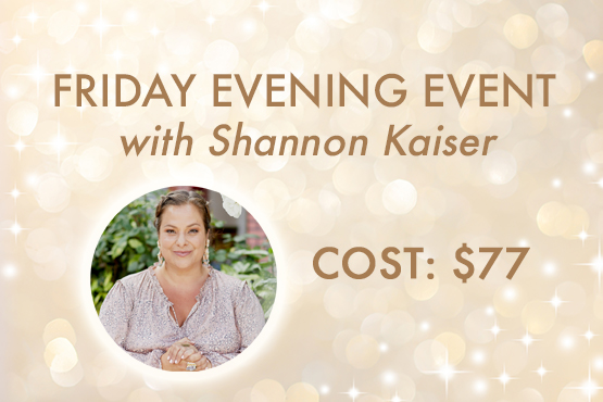  SPECIAL EVENING EVENT with Shannon Kaiser